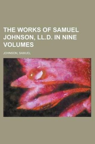 Cover of The Works of Samuel Johnson, LL.D. in Nine Volumes