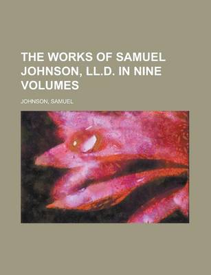 Book cover for The Works of Samuel Johnson, LL.D. in Nine Volumes