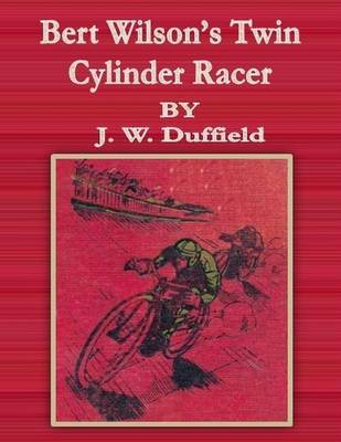 Book cover for Bert Wilson's Twin Cylinder Racer