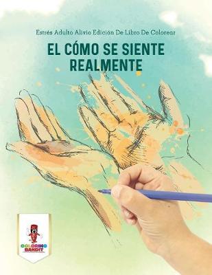 Book cover for El Como Se Siente Realmente