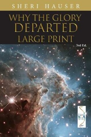 Cover of Why the Glory Departed Large Print