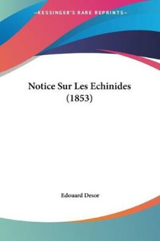 Cover of Notice Sur Les Echinides (1853)