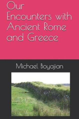 Cover of Our Encounters with Ancient Rome and Greece