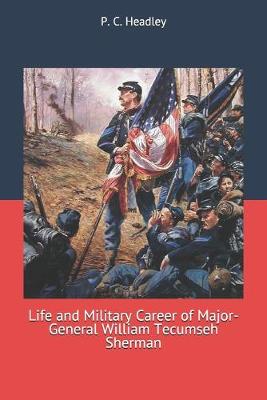 Book cover for Life and Military Career of Major-General William Tecumseh Sherman