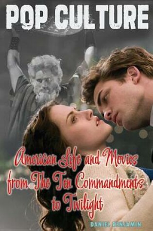 Cover of American Life and Movies from the Ten Commandments to Twilight