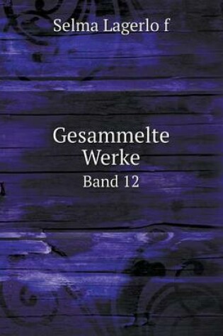 Cover of Gesammelte Werke Band 12