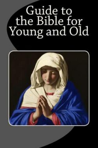 Cover of Guide to the Bible for Young and Old