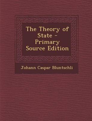 Book cover for The Theory of State - Primary Source Edition