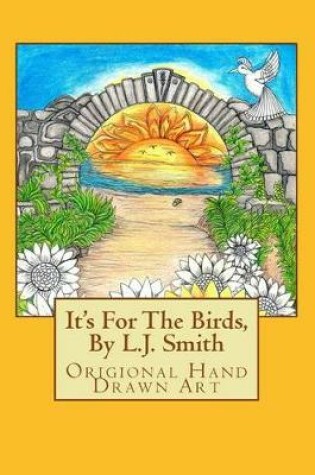 Cover of It's For The Birds, By L.J. Smith