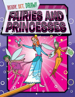 Book cover for Ready, Set, Draw: Fairies and Princesses