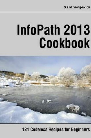 Cover of InfoPath 2013 Cookbook