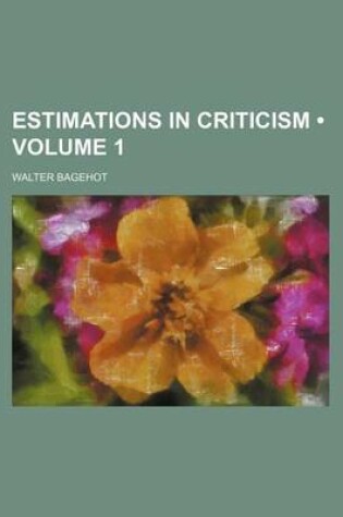 Cover of Estimations in Criticism (Volume 1 )