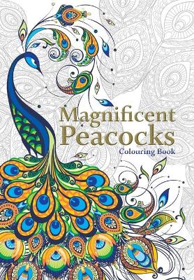 Book cover for Magnificent Peacocks Colouring Book