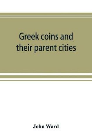 Cover of Greek coins and their parent cities