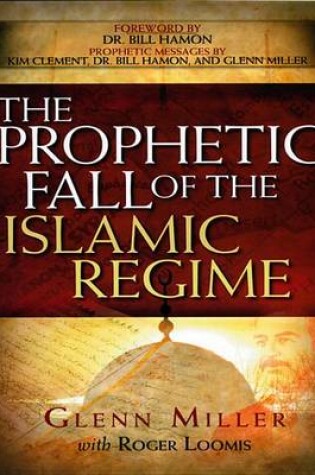 Cover of The Prophetic Fall of the Islamic Regime