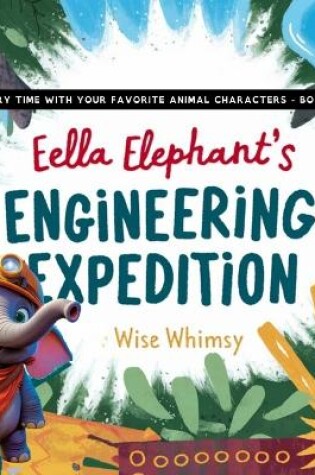 Cover of Ella Elephant's Engineering Expedition