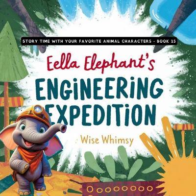 Book cover for Ella Elephant's Engineering Expedition