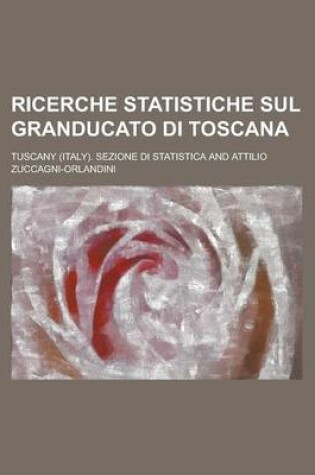 Cover of Ricerche Statistiche Sul Granducato Di Toscana