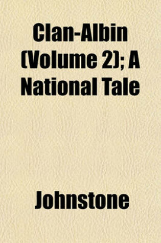 Cover of Clan-Albin (Volume 2); A National Tale