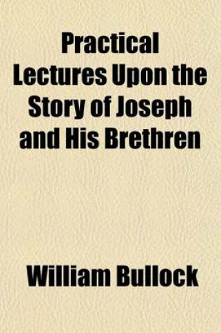 Cover of Practical Lectures Upon the Story of Joseph and His Brethren