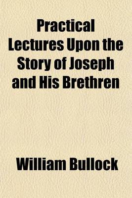 Book cover for Practical Lectures Upon the Story of Joseph and His Brethren