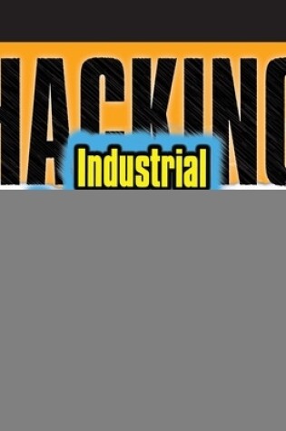 Cover of Hacking Exposed Industrial Control Systems: ICS and SCADA Security Secrets & Solutions