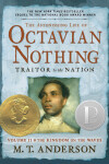 Book cover for The Astonishing Life of Octavian Nothing, Traitor to the Nation, Volume II