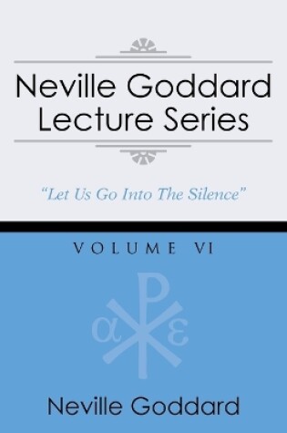 Cover of Neville Goddard Lecture Series, Volume VI