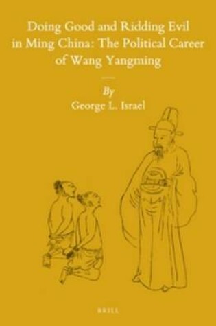 Cover of Doing Good and Ridding Evil in Ming China: The Political Career of Wang Yangming