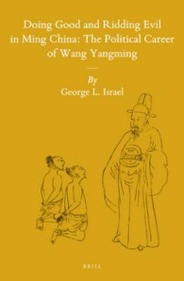 Book cover for Doing Good and Ridding Evil in Ming China: The Political Career of Wang Yangming