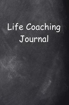 Cover of Life Coaching Journal Chalkboard Design