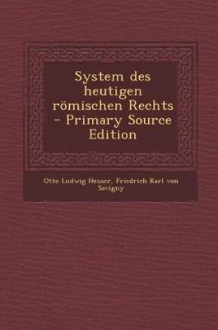 Cover of System Des Heutigen Romischen Rechts - Primary Source Edition