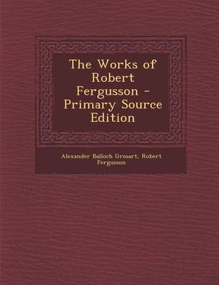 Book cover for The Works of Robert Fergusson - Primary Source Edition