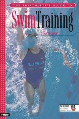 Cover of The Triathlete's Guide to Swim Training