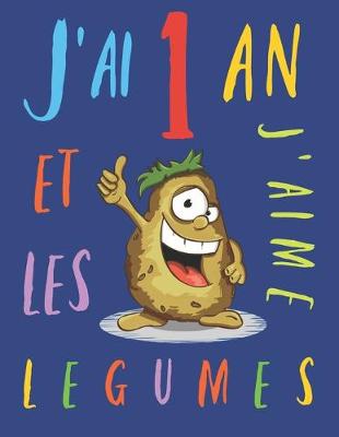 Book cover for J'ai 1 an et j'aime les légumes