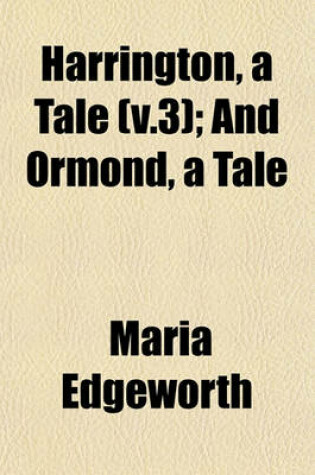 Cover of Harrington, a Tale (V.3); And Ormond, a Tale