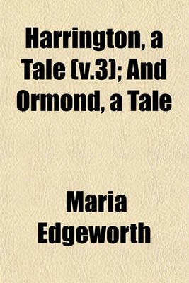 Book cover for Harrington, a Tale (V.3); And Ormond, a Tale