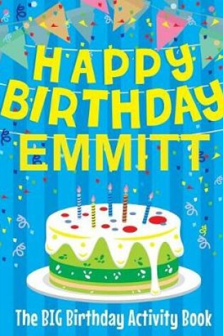 Cover of Happy Birthday Emmitt - The Big Birthday Activity Book