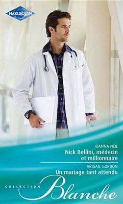 Book cover for Nick Bellini, Medecin Et Millionnaire - Un Mariage Tant Attendu