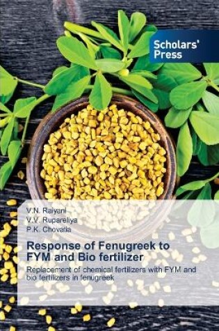 Cover of Response of Fenugreek to FYM and Bio fertilizer