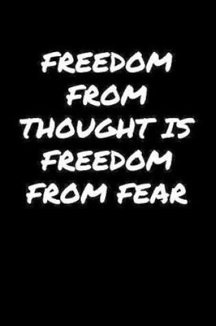 Cover of Freedom From Thought Is Freedom From Fear