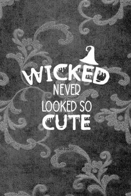 Book cover for Wicked Never Looked So Cute