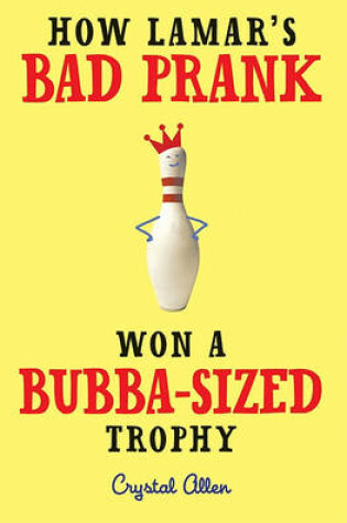 Cover of How Lamar's Bad Prank Won a Bubba-Sized Trophy