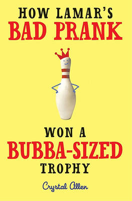 Book cover for How Lamar's Bad Prank Won a Bubba-Sized Trophy
