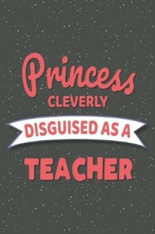 Cover of Princess Cleverly Disguised As A Teacher