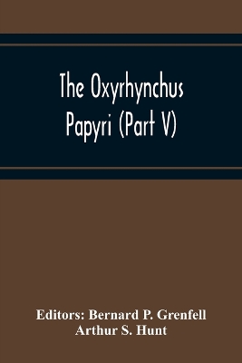 Book cover for The Oxyrhynchus Papyri (Part V)