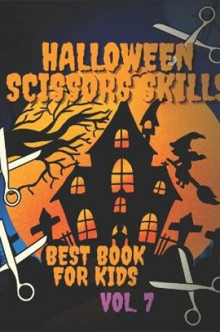 Cover of Halloween Scissors Skills Book For Kids Vol. 7