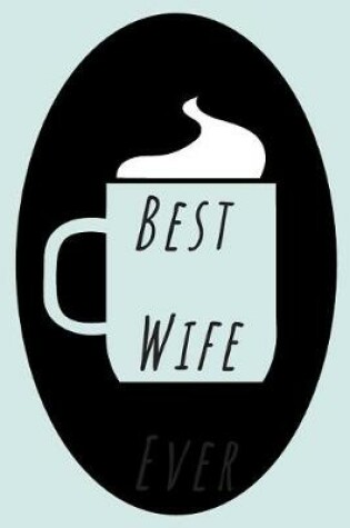 Cover of Best Wife Ever Journal