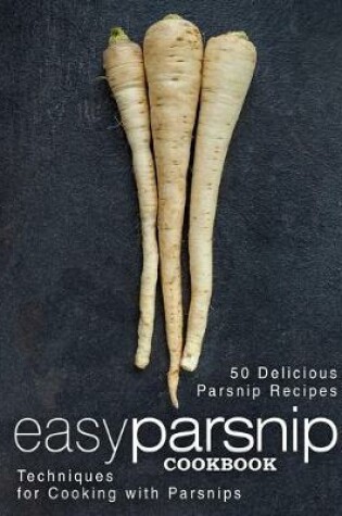 Cover of Easy Parsnip Cookbook