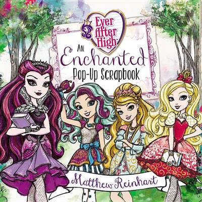 Book cover for Ever After High: An Enchanted Pop-Up Scrapbook